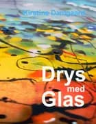 Drys med Glas
