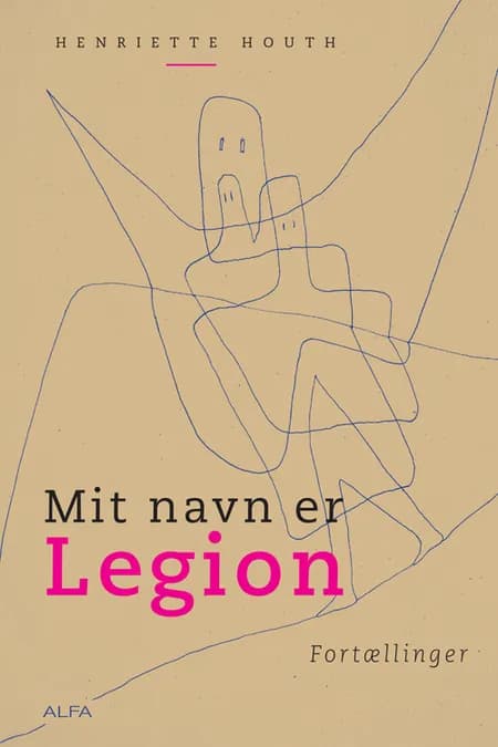Mit navn er Legion af Henriette Houth