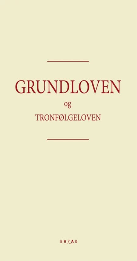 Grundloven og Tronfølgeloven 