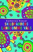 Skildpaddens langsomme vals af Katherine Pancol