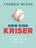 Grib dine kriser