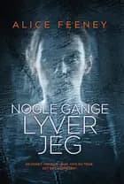 Nogle gange lyver jeg af Alice Feeney