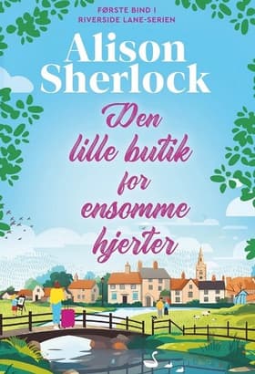Den lille butik for ensomme hjerter af Alison Sherlock