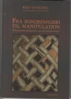 Fra bondefangeri til manipulation