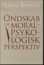 Ondskab i et moralpsykologisk perspektiv af Tanja Boysen