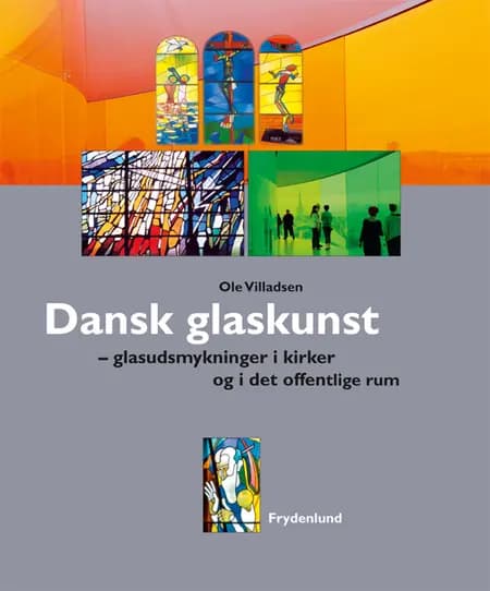 Dansk glaskunst af Ole Villadsen