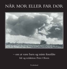 Når mor eller far dør af Peter Olesen (red.)