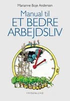 Manual til et bedre arbejdsliv af Marianne Boje Andersen