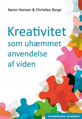 Kreativitet som uhæmmet anvendelse af viden af Søren Hansen