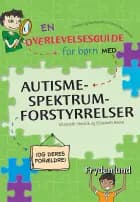 En overlevelsesguide for børn med autismespektrumforstyrrelser af Elizabeth Reeve og Elizabeth Verdick