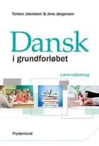 Dansk i grundforløbet - tekster og faglige begreber af Torben Jakobsen og Jens Jørgensen