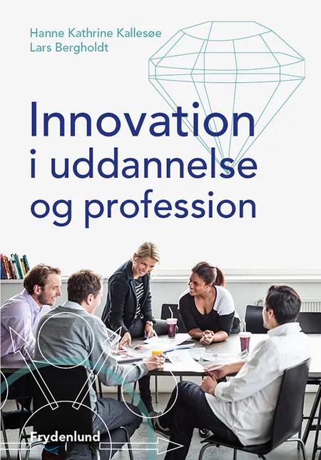 Innovation i uddannelse og profession af Lars Bergholdt