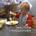 Måltider i vuggestuen af Lise Ahlmann