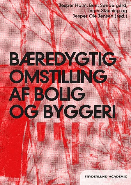 Bæredygtig omstilling af bolig og byggeri af Jesper Holm
