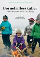 Børnefællesskaber af Charlotte Højholt, Maja Røn Larsen og Anja Hvidfeldt Stanek