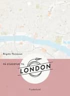 På studietur til London af Birgitte Thomassen