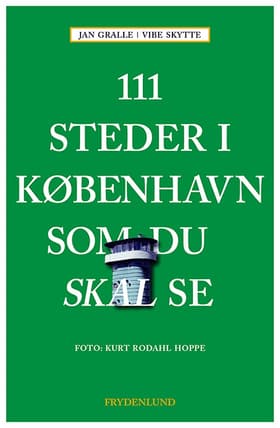 111 steder i København som du skal se af Jan Gralle