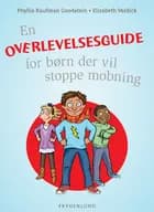 En overlevelsesguide for børn der vil stoppe mobning
