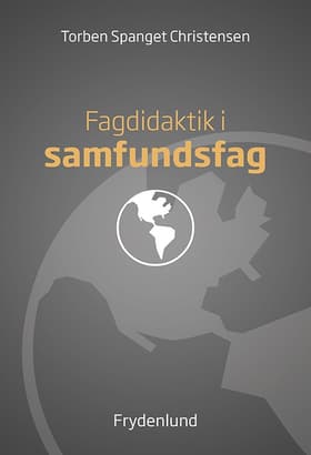 Fagdidaktik i samfundsfag af Torben Spanget Christensen (red.)