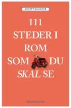 111 steder i Rom som du skal se af Annett Klingner