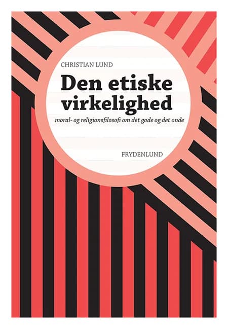 Den etiske virkelighed af Christian Lund