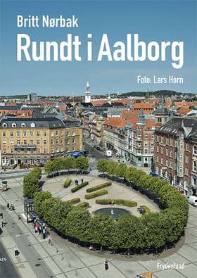 Rundt i Aalborg af Britt Nørbak