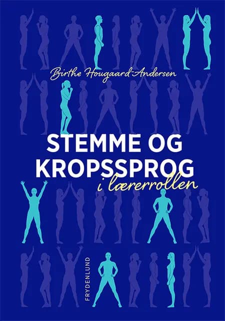 Stemme og kropssprog i lærerrollen af Birthe Hougaard-Andersen