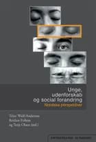 Unge, udenforskab og social forandring af Reidun Follesø og Terje Olsen og Trine Wulf-Andersen