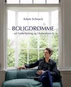 Boligdrømme af Adam Schnack