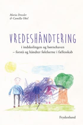 Vredeshåndtering i indskolingen og børnehaven af Maria Dressler