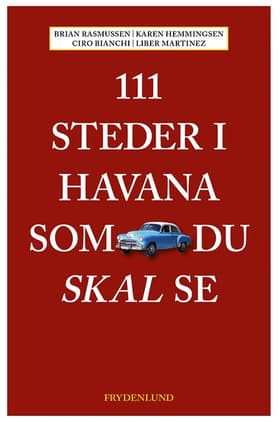 111 steder i Havana som du skal se af Brian Rasmussen