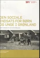 Den sociale indsats for børn og unge i Grønland af Else Christensen og Helle Hansen