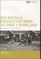 Den sociale indsats for børn og unge i Grønland af Else Christensen og Helle Hansen