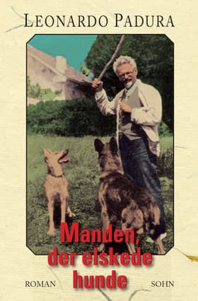 Manden, der elskede hunde af Leonardo Padura