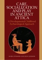 Care, socialization, and play in ancient Attica af Maria Sommer og Dion Sommer