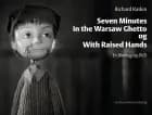 Seven minutes in the Warsaw ghetto and With raised hands
