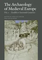 The Archaeology of Medieval Europe 