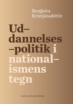 Uddannelsespolitik i nationalismens tegn af Bergthóra Kristjánsdóttir