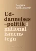 Uddannelsespolitik i nationalismens tegn af Bergthóra Kristjánsdóttir