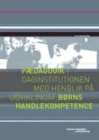 Pædagogik i daginstitutionen med henblik på udvikling af børns handlekompetence