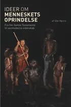 Ideer om menneskets oprindelse af Ole Høiris