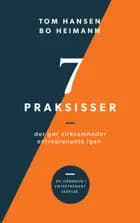 7 praksisser der gør virksomheder entreprenante igen