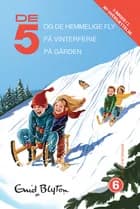 De 5 og de hemmelige fly De 5 på vinterferie af Enid Blyton