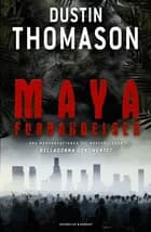 Mayaforbandelsen. Spænding af Dustin Thomason. af Dustin Thomason