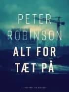 Alt for tæt på