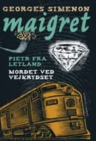 Pietr fra Letland / Mordet ved vejkrydset af Georges Simenon