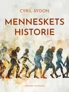 Menneskets historie af Cyril Aydon