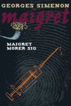 Maigret morer sig af Georges Simenon