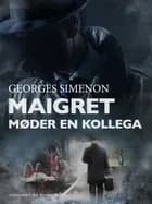 Maigret møder en kollega af Georges Simenon