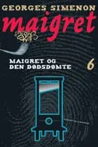 Maigret 6 Maigret og den dødsdømte